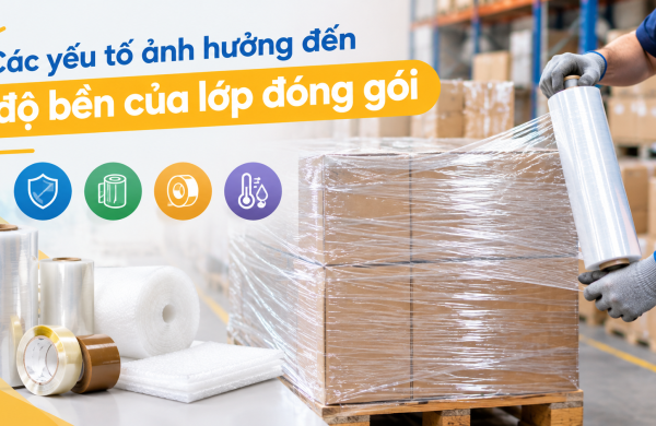 Các yếu tố ảnh hưởng đến độ bền của lớp đóng gói